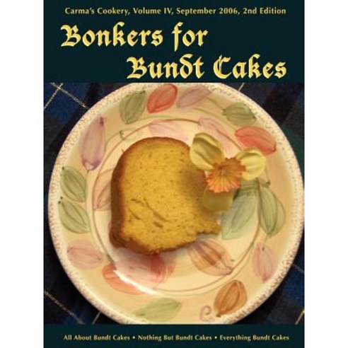 Bonkers for Bundt Cakes Paperback, Lulu.com