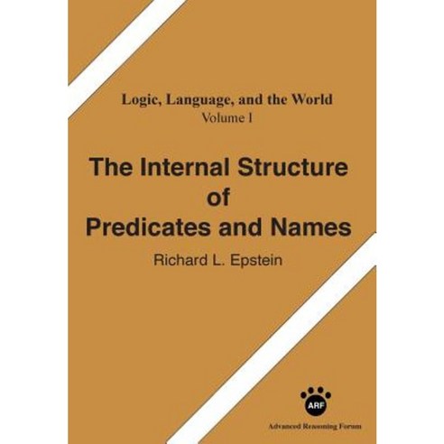 The Internal Structure of Predicates and Names Paperback, Advanced Reasoning Forum