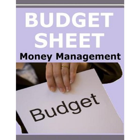 Budget Sheet: Money Management Paperback, Createspace