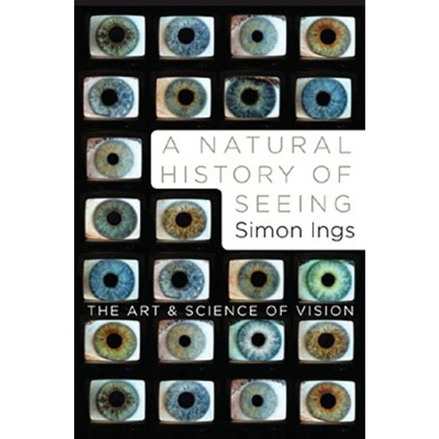 A Natural History of Seeing: The Art and Science of Vision Hardcover, W. W. Norton & Company