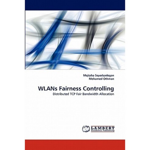 Wlans Fairness Controlling Paperback, LAP Lambert Academic Publishing
