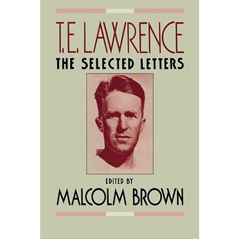 T. E. Lawrence: The Selected Letters Paperback, W. W. Norton & Company