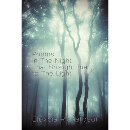 Poems in the Night That Brought Me to the Light Paperback, Xulon Press