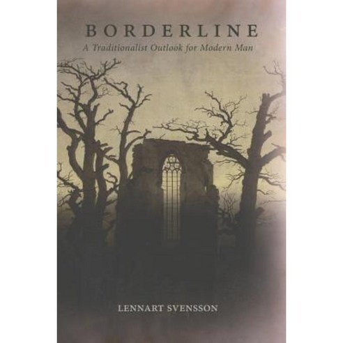 Borderline: A Traditionalist Outlook for Modern Man Paperback, Manticore Press