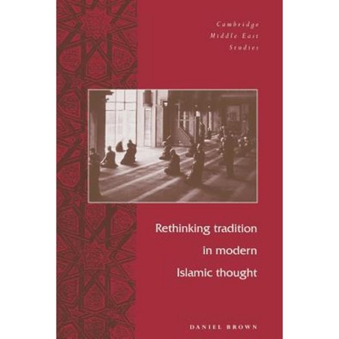 Rethinking Tradition in Modern Islamic Thought Paperback, Cambridge University Press