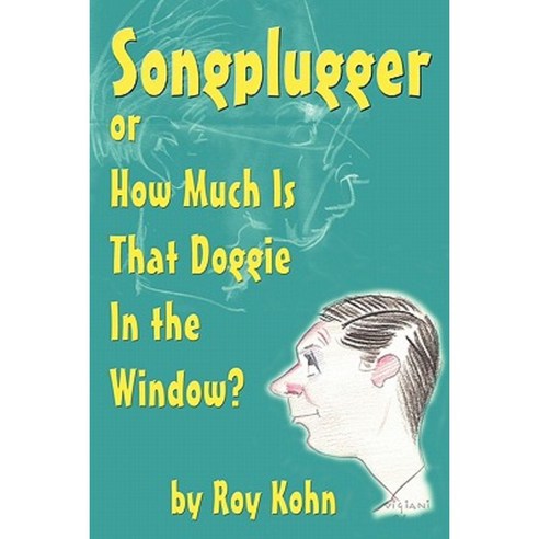 Songplugger or How Much Is That Doggie in the Window? Paperback, BearManor Media
