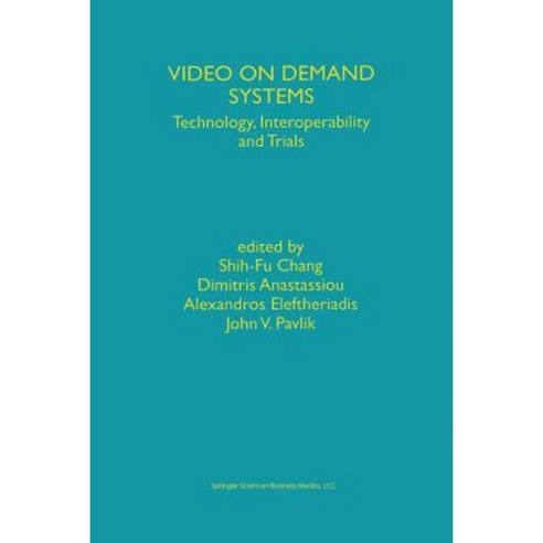 Video on Demand Systems: Technology Interoperability and Trials Paperback, Springer