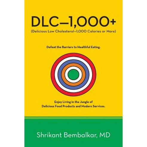 DLC-1 000+: Delicious Low Cholesterol-1 000 Calories or More Paperback, Archway Publishing