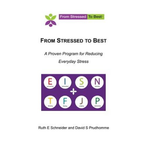 From Stressed to Best -- A Proven Program for Reducing Everyday Stress Paperback, Lulu.com
