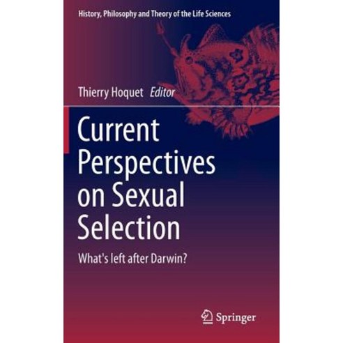Current Perspectives on Sexual Selection: What''s Left After Darwin? Hardcover, Springer