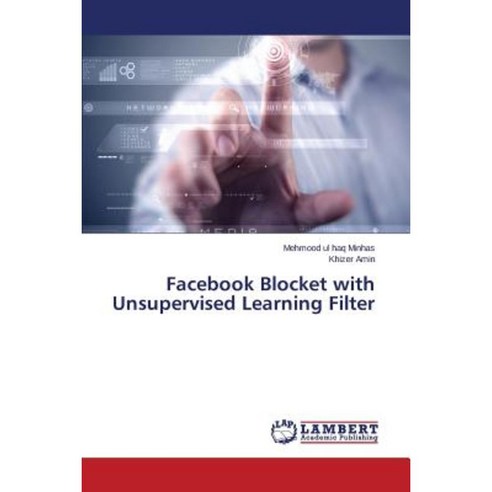 Facebook Blocket with Unsupervised Learning Filter Paperback, LAP Lambert Academic Publishing