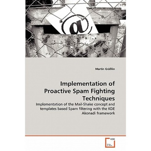 Implementation of Proactive Spam Fighting Techniques Paperback, VDM Verlag