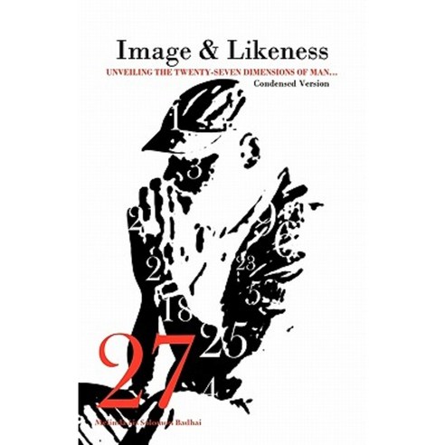 Image and Likeness: Unveiling the Twenty-Seven Dimensions of Man... Condensed Version Paperback, WestBow Press