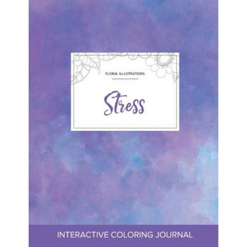 Adult Coloring Journal: Stress (Floral Illustrations Purple Mist) Paperback, Adult Coloring Journal Press
