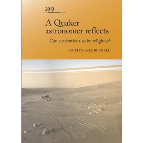 A Quaker Astronomer Reflects: Can a Scientist Also Be Religious? Paperback, Digital Publishing Centre