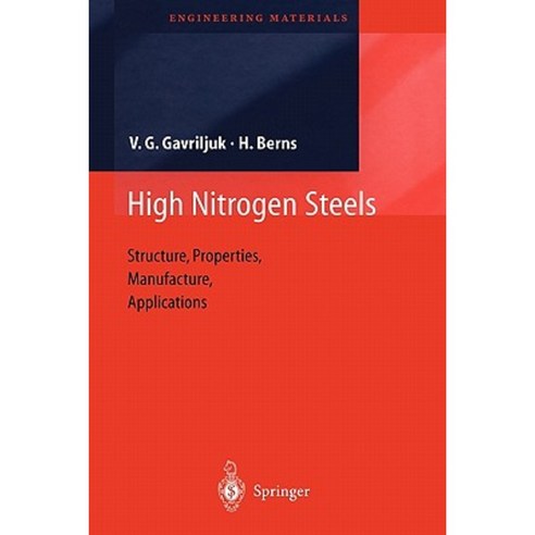 High Nitrogen Steels: Structure Properties Manufacture Applications Paperback, Springer