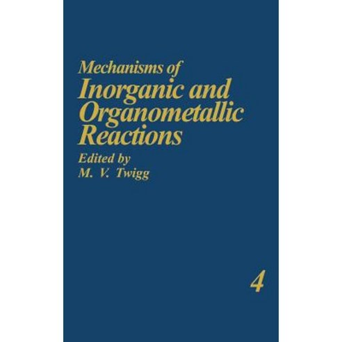 Mechanisms of Inorganic and Organometallic Reactions Volume 4 Hardcover, Springer