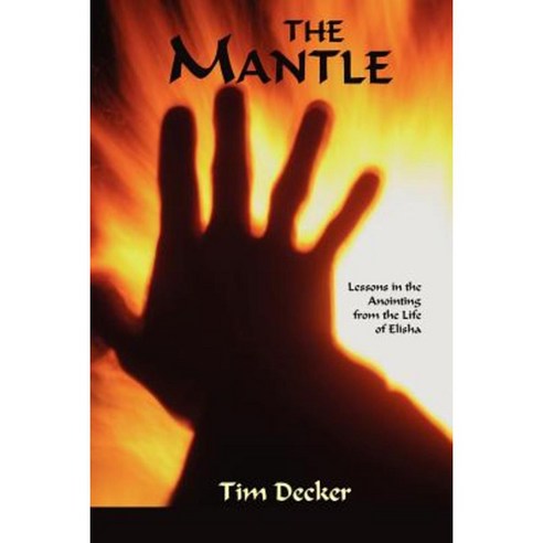 The Mantle Paperback, Timothy R. Decker