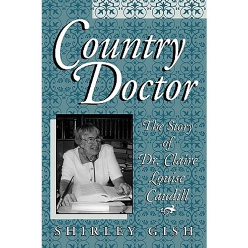 Country Doctor: The Story of Dr. Claire Louise Caudill Paperback, University Press of Kentucky