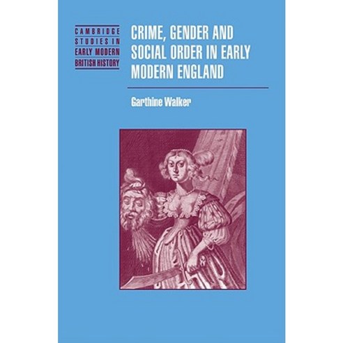Crime Gender and Social Order in Early Modern England Paperback, Cambridge University Press