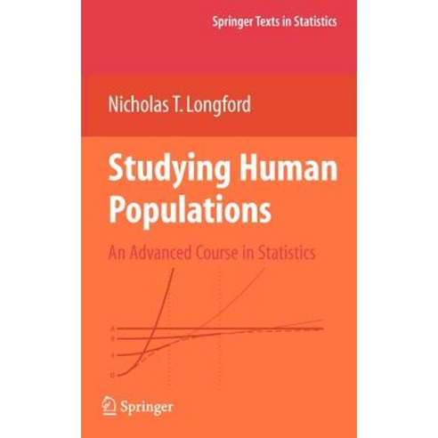 Studying Human Populations: An Advanced Course in Statistics Hardcover, Springer