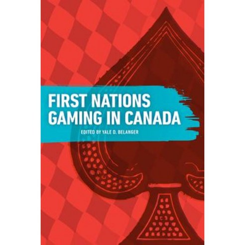 First Nations Gaming in Canada Paperback, University of Manitoba Press