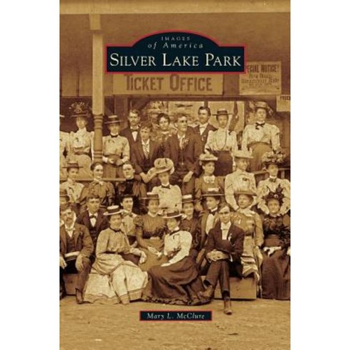 Silver Lake Park Hardcover, Arcadia Publishing Library Editions