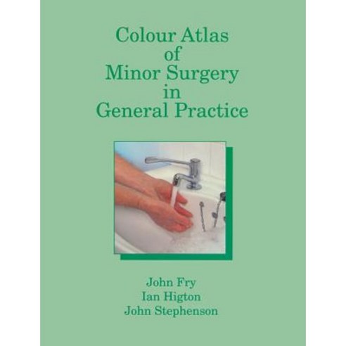 Colour Atlas of Minor Surgery in General Practice Paperback, Springer