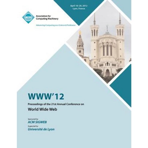 WWW 12 Proceedings of the 21st Annual Conference Paperback, ACM