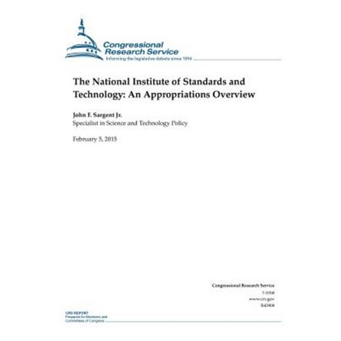 The National Institute of Standards and Technology: An Appropriations Overview Paperback, Createspace