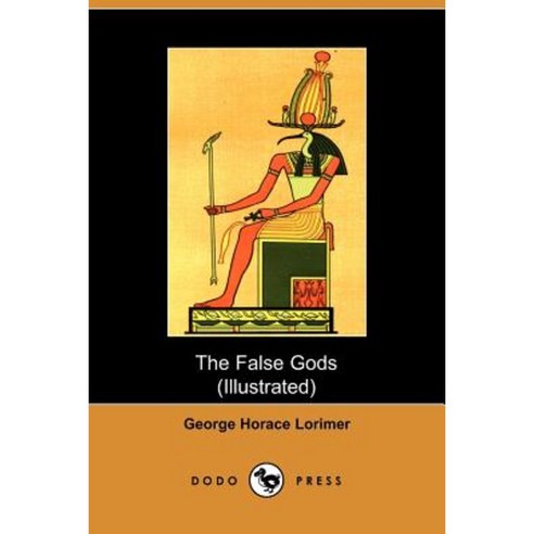 The False Gods (Dodo Press) Paperback, Dodo Press