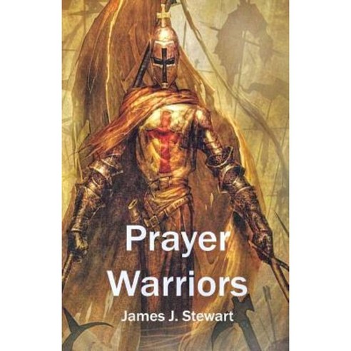 Prayer Warriors Paperback, James J. Stewart