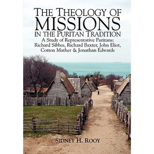 The Theology of Mission in the Puritan Tradition Paperback, Audubon Press