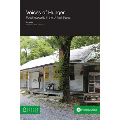 Voices of Hunger: Food Insecurity in the United States Paperback, Common Ground Publishing