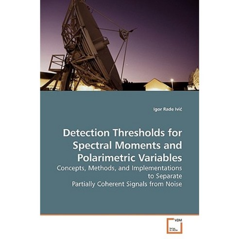 Detection Thresholds for Spectral Moments and Polarimetric Variables Paperback, VDM Verlag