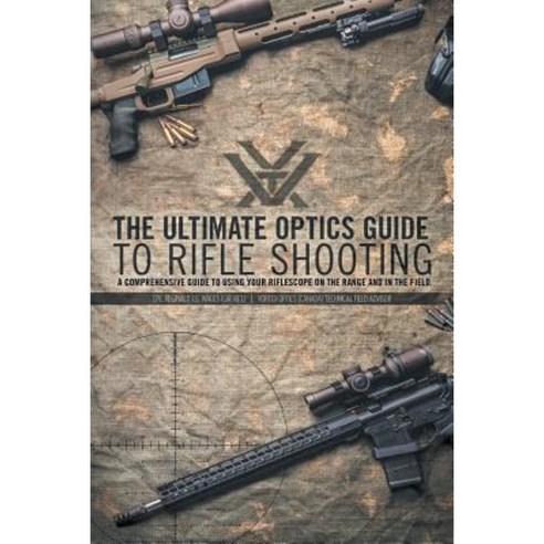 The Ultimate Optics Guide to Rifle Shooting Paperback, FriesenPress