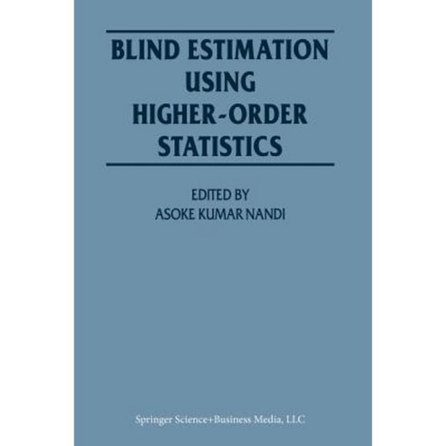 Blind Estimation Using Higher-Order Statistics Paperback, Springer