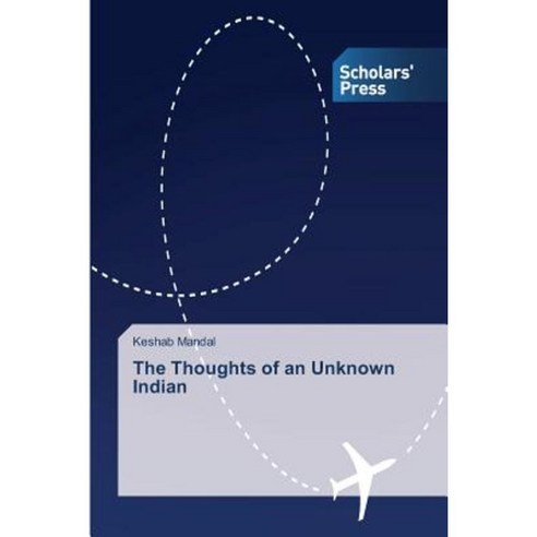 The Thoughts of an Unknown Indian Paperback, Scholars'' Press