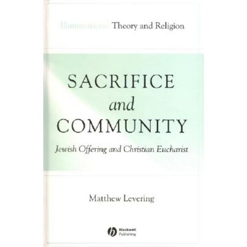 Sacrifice and Community: Jewish Offering and Christian Eucharist Paperback, Wiley-Blackwell
