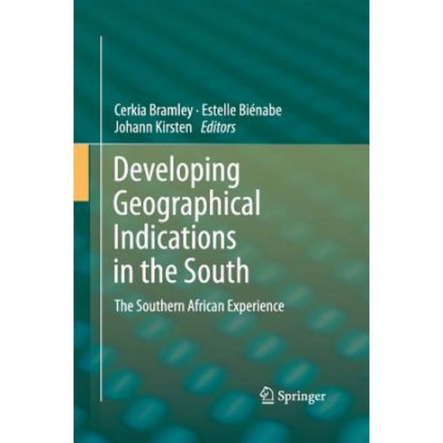 Developing Geographical Indications in the South: The Southern African Experience Paperback, Springer