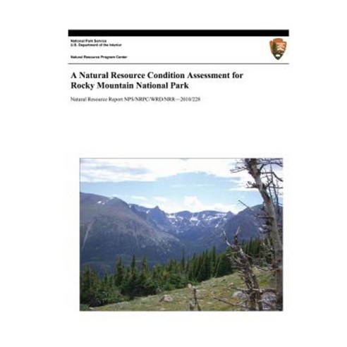 A Natural Resource Condition Assessment for Rocky Mountain National Park Paperback, Createspace