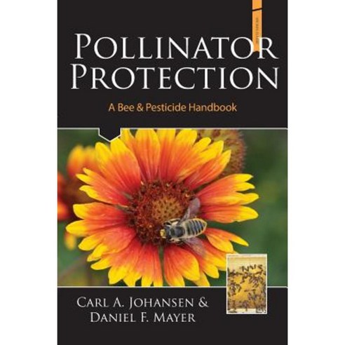 Pollinator Protection a Bee & Pesticide Handbook Paperback, Wicwas Press