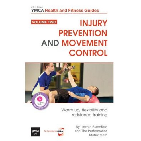 Injury Prevention and Movement Control: Warm Up Flexibility and Resistance Training Paperback, Createspace