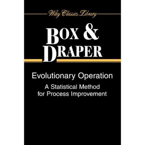 Evolutionary Operation: A Statistical Method for Process Improvement Paperback, Wiley-Interscience