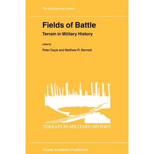 Fields of Battle: Terrain in Military History Paperback, Springer