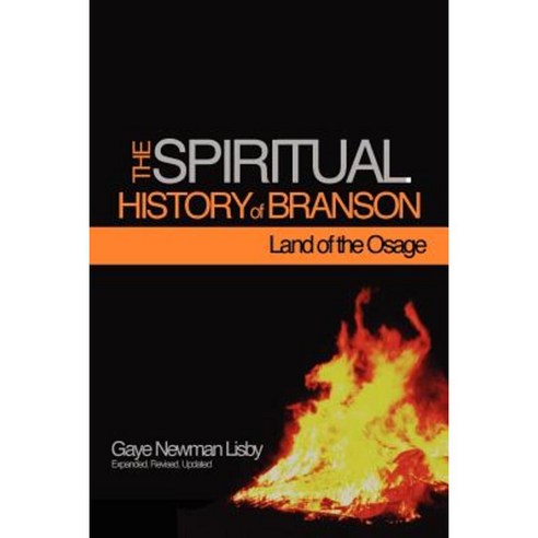 The Spiritual History of Branson-Land of the Osage Paperback, Lulu.com