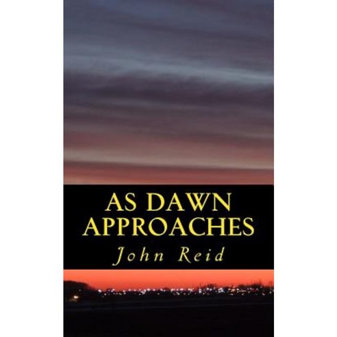 As Dawn Approaches: Will I Be Free... Paperback, John Reid