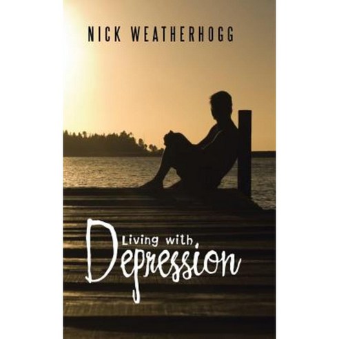 Living with Depression Hardcover, Authorhouse