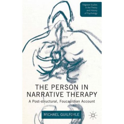 The Person in Narrative Therapy: A Post-Structural Foucauldian Account Hardcover, Palgrave MacMillan