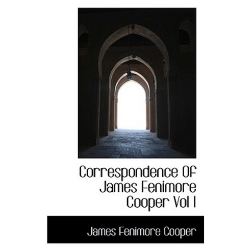 Correspondence of James Fenimore Cooper Vol I Hardcover, BiblioLife